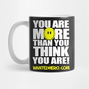 You Are More Than You Think You Are! Mug